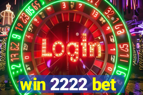 win 2222 bet